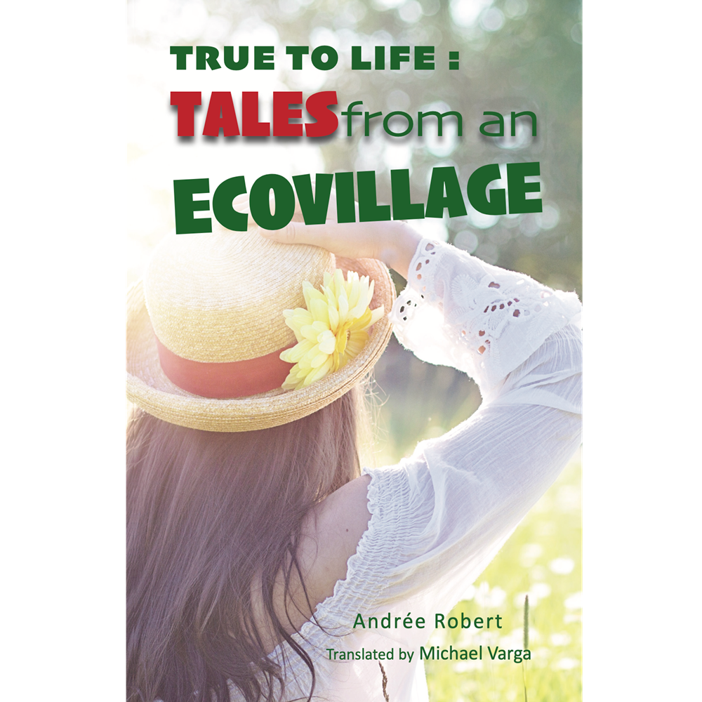 ARlittéra - True to Life: Tales from an Ecovillage